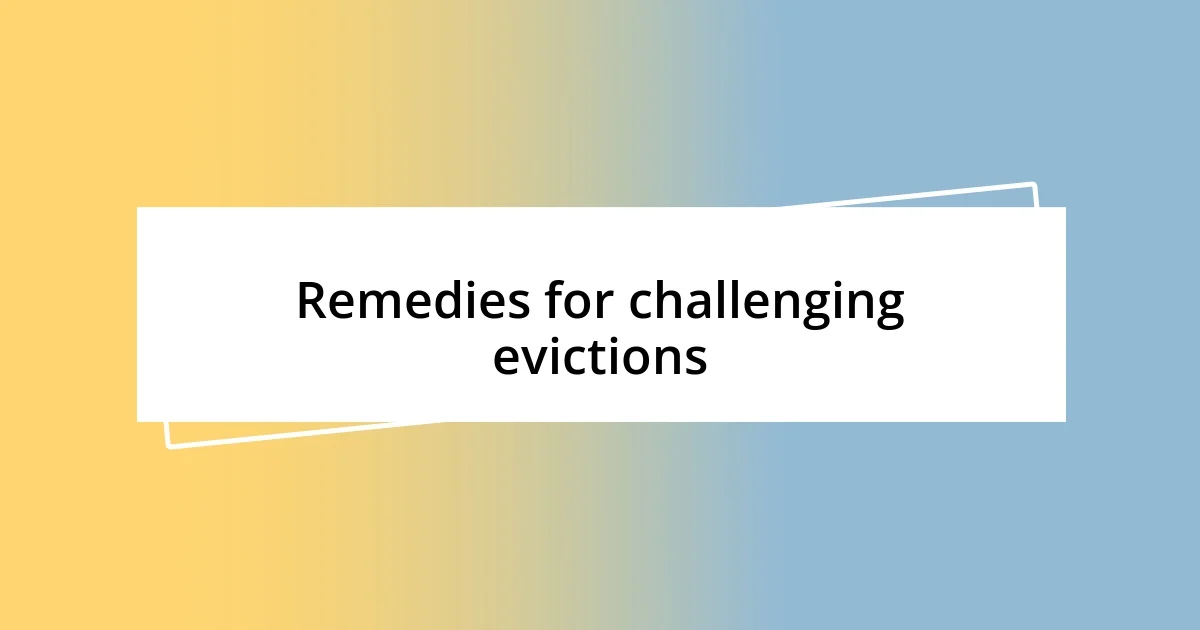 Remedies for challenging evictions