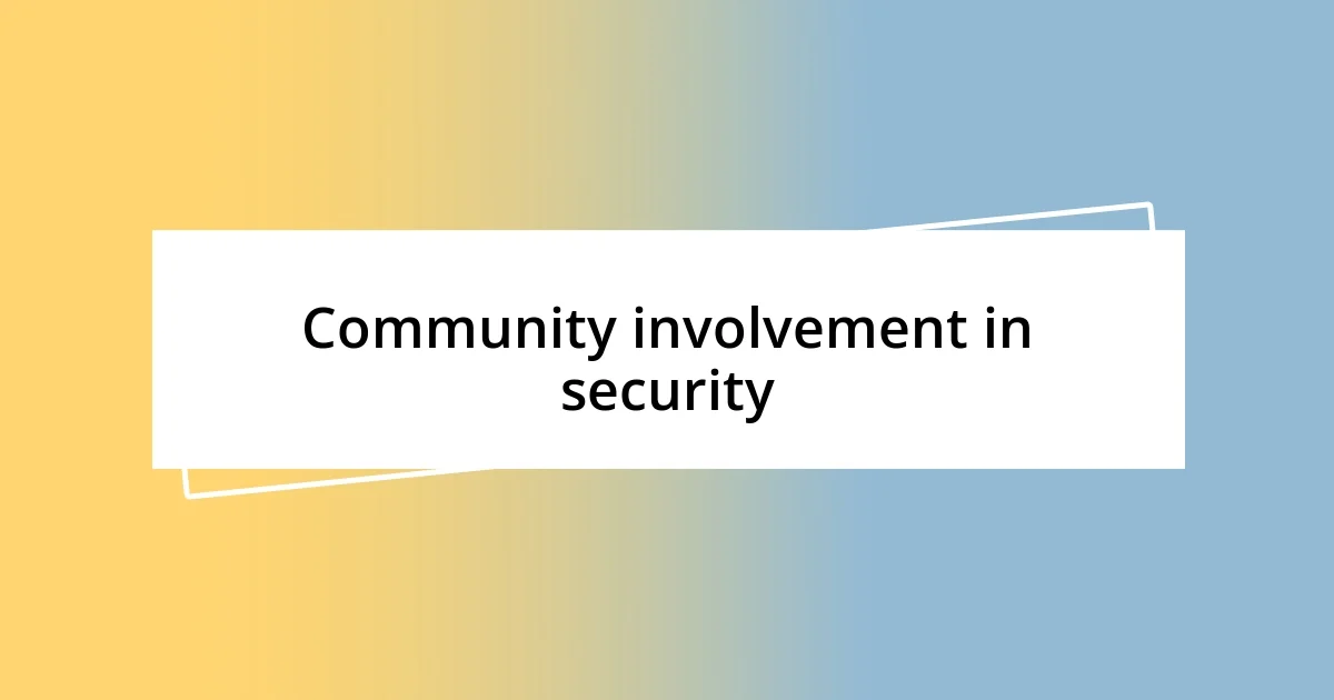 Community involvement in security