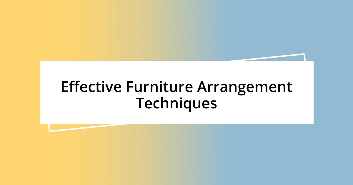 Effective Furniture Arrangement Techniques