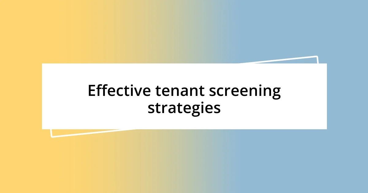 Effective tenant screening strategies