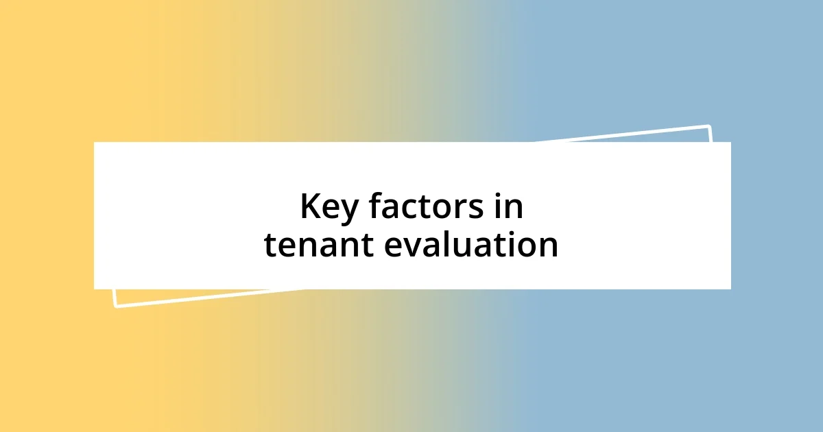 Key factors in tenant evaluation